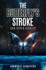 The Butterfly's Stroke and Other Stories - Annmarie SanSevero - 9781998331253