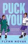Puck You - Flynn Novak - 9781998341344