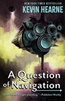 A Question of Navigation - Kevin Hearne - 9781998390106