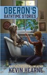 Oberon's Bathtime Stories - Kevin Hearne - 9781998390151