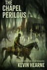 The Chapel Perilous - Kevin Hearne - 9781998390199