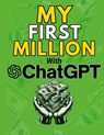 MY FIRST MILLION With ChatGPT - Mauricio Vasquez ; Mindscape Artwork Publishing - 9781998402243