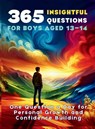 365 Insightful Questions for Boys Aged 13-14 - Mauricio Vasquez ; Devon Abbruzzese ; Aria Capri Publishing - 9781998402366