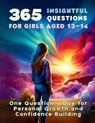 365 Insightful Questions for Girls Aged 13-14 - Mauricio Vasquez ; Devon Abbruzzese ; Aria Capri Publishing - 9781998402403