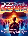 365 Thought-Provoking Questions for Boys Aged 15-17 - Mauricio Vasquez ; Devon Abbruzzese ; Aria Capri Publishing - 9781998402434