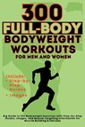 300 Full-Body Body Weight Workouts Book for Men and Women - Vasquez ; Be. Bull Publishing - 9781998402632