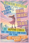 Empowering Self-Esteem for Young Girls Building Confidence and Strength - Devon Ashley Abbruzzese ; Mauricio Vasquez ; Aria Capri Publishing - 9781998402854