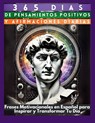 365 Días de Pensamientos Positivos y Afirmaciones Diarias - Mauricio Vasquez ; Be. Bull Publishing - 9781998402915