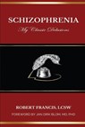 Schizophrenia My Classic Delusions - Francis - 9781998422067