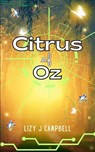 Citrus of Oz - Lizy J Campbell - 9781998422319