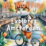 Mr. Muffins Explores Amsterdam - Harriet Winslow - 9781998432226