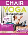Chair Yoga for Weight Loss - Claudia Lynne - 9781998432493