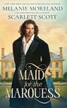 Maid For The Marquess - Melanie Moreland ; Scarlett Scott - 9781998471188