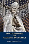 Saint Antonino and Mediaeval Economics - Bede Jarrett - 9781998492572