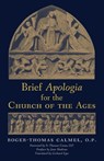 Brief Apologia for the Church of the Ages - Roger-Thomas Calmel - 9781998492701