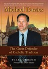 Michael Davies: The Great Defender of Catholic Tradition - Leo Darroch - 9781998492732