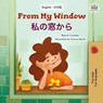 From My Window (English Japanese Bilingual Kids Book) - Rayne Coshav ; Kidkiddos Books - 9781998507887