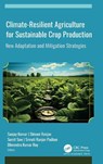Climate-Resilient Agriculture for Sustainable Crop Production - Sanjay Kumar ; Shivani Ranjan ; Sumit Sow - 9781998511143