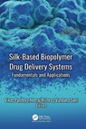 Silk-Based Biopolymer Drug Delivery Systems - Vikas Pandey ; Neeraj Mishra ; Vandana Soni - 9781998511389