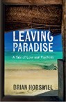 Leaving Paradise - Brian Horswill - 9781998522019