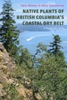 Native Plants of British Columbia's Coastal Dry Belt: A Photographic Guide - Hans Roemer - 9781998526000