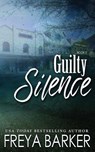 Guilty Silence - Freya Barker - 9781998529216