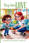 Step Into Love - Cassie Sanders Weeks - 9781998532469