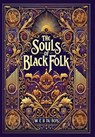 The Souls of Black Folk (Collector's Edition) (Laminated Hardback with Jacket) - W. E. B. Du Bois - 9781998667819