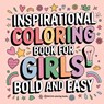 Bold and Easy Inspirational Coloring Book for Girls - Revive Coloring Books - 9781998667864