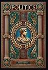 Politics (Collector's Edition) (Laminated Hardback with Jacket) - Aristotle - 9781998667932