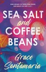 Sea Salt and Coffee Beans - Grace Santamaria - 9781998672042