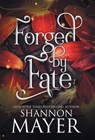 Forged by Fate - Shannon Mayer - 9781998676132