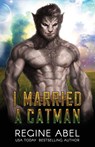 I Married a Catman - Regine Abel - 9781998678341