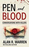 Pen and Blood: Conversations with Killers - Alan R. Warren - 9781998680009