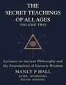 The Secret Teachings of All Ages Volume 2 - Manly P. Hall ; Francis Bacon ; Max Heindel - 9781998704644