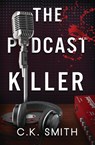 The Podcast Killer - C. K. Smith ; Dina Ezzeddine - 9781998714032