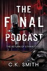 The Final Podcast - C. K. Smith ; Dina Ezzeddine - 9781998714124