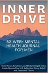 Inner Drive 52-Week Mental Health Journal for Men - Aria Capri Publishing ; Mauricio Vasquez ; Devon Abbruzzese - 9781998729609