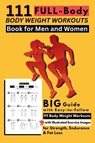 111 Full-Body Body Weight Workouts Book for Men and Women - Be. Bull Publishing ; Mauricio Pauline Vasquez - 9781998729838