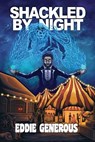 Shackled By Night - Eddie Generous - 9781998763948