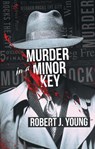 Murder in a Minor Key - Robert Young - 9781998779062