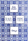 Travel Poems: Portugal - Karen Clavelle - 9781998779574