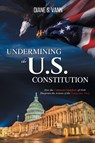 Undermining the U.S. Constitution - Diane Vann - 9781998784882