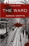 The Ward - Adrian Griffin - 9781998806959