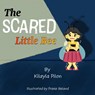 The Scared Little Bee - Kilayla Pilon - 9781998806980