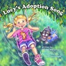 Lucy's Adoption Song - Sandee G. MacGregor - 9781998815319