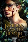Prince of the Arena - Elizabeth Helen - 9781998945092
