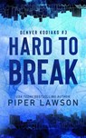 Hard to Break - Piper Lawson - 9781998947379