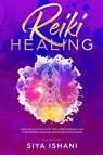 Reiki Healing - Siya Ishani - 9781999139285