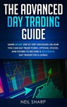 The Advanced Day Trading Guide - Neil Sharp - 9781999145989
